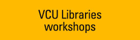 VCU Libraries workshops